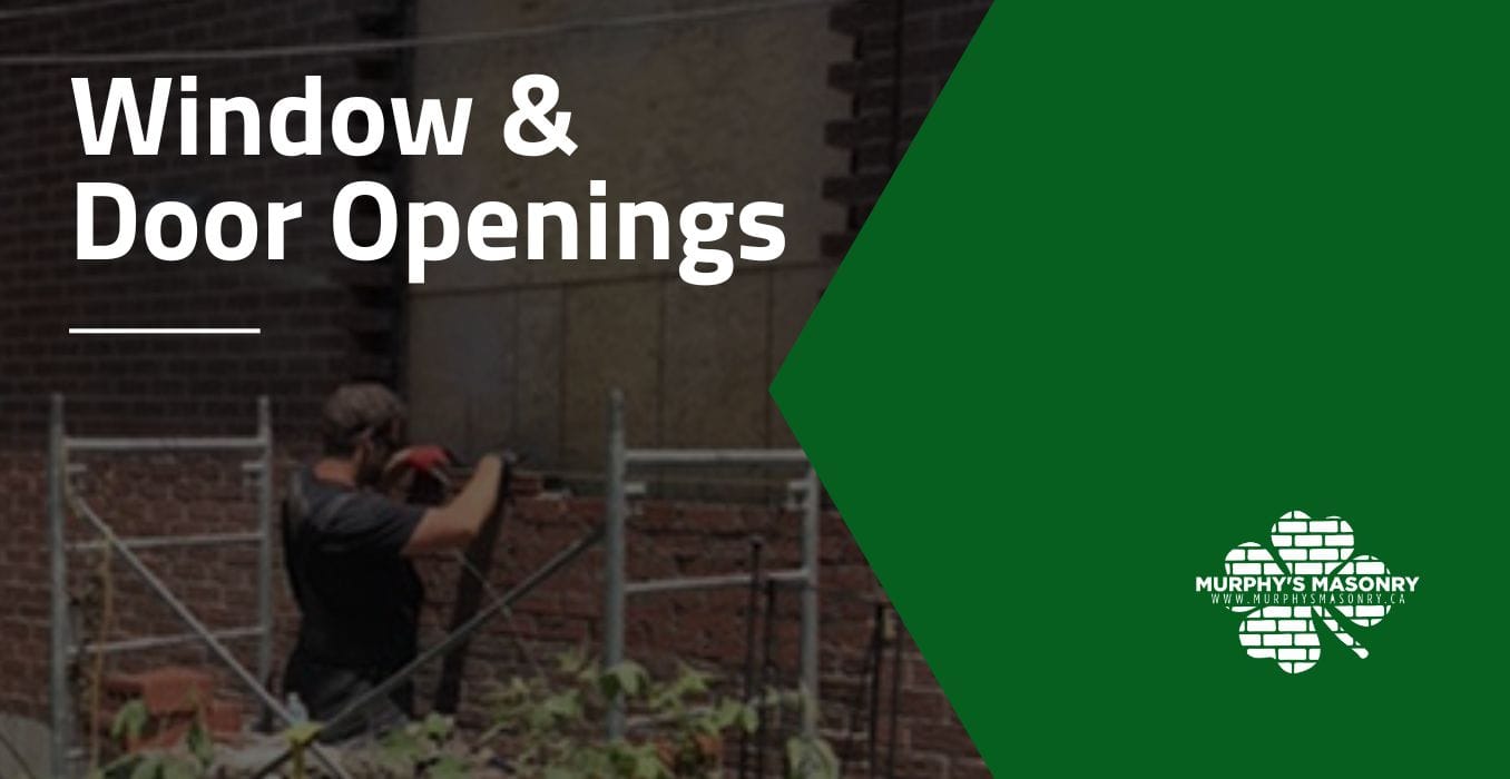 Window & Door Openings Toronto | Murphy's Masonry Services